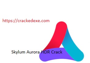 Skylum Aurora HDR 2023 1.2.2 Crack